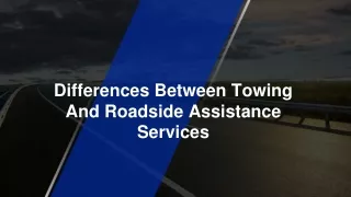 differences between towing and roadside