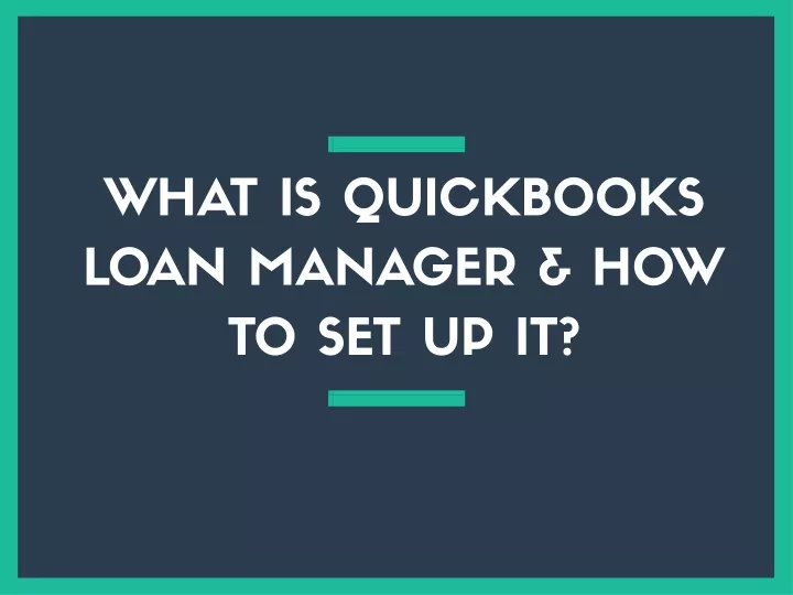 what is quickbooks loan manager how to set up it