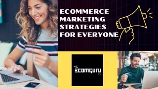 ECOMMERCE MARKETING STRATEGIES FOR EVERYONE