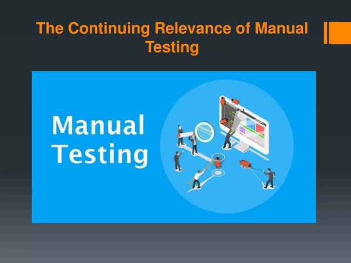 the continuing relevance of manual testing