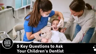 Questions to Ask Your Children’s Dentist