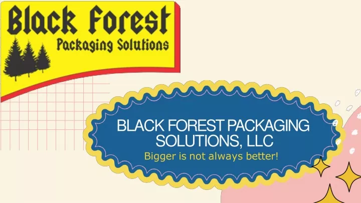 black forest packaging solutions llc bigger