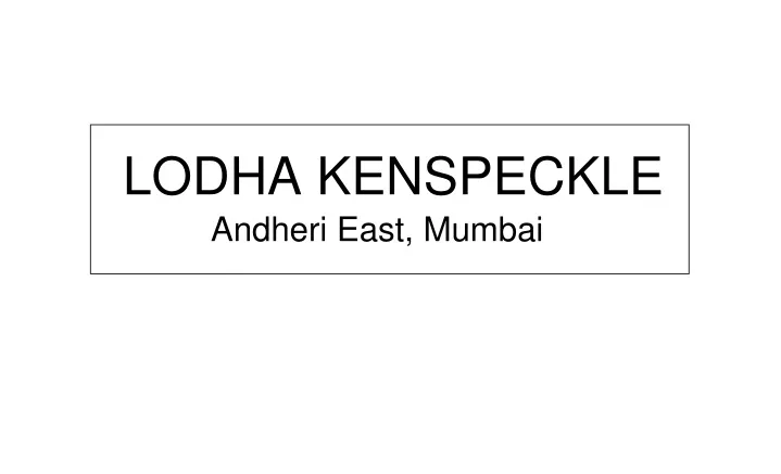 lodha kenspeckle andheri east mumbai