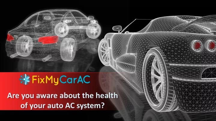 are you aware about the health of your auto ac system