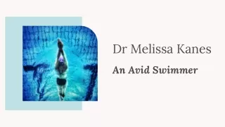 Dr Melissa Kanes - An Avid Swimmer