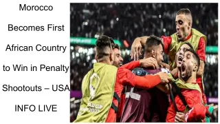 Morocco Becomes First African Country to Win in Penalty Shootouts – USA INFO LIVE