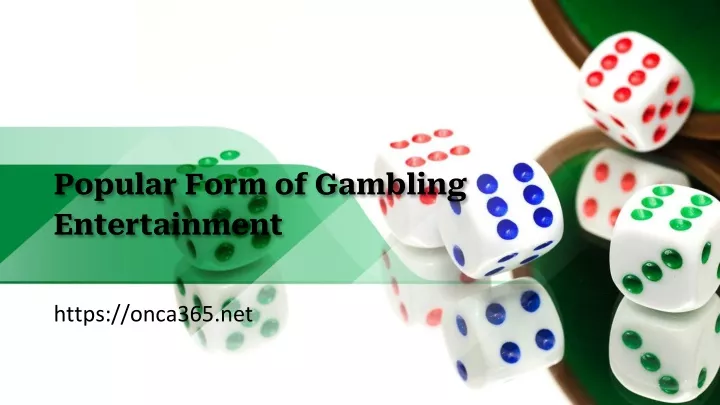 popular form of gambling entertainment
