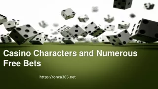 2.Casino Characters and Numerous Free Bets