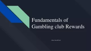 8.Fundamentals of Gambling club Rewards