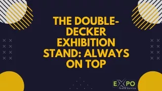 The Double-decker Exhibition Stand Always on Top