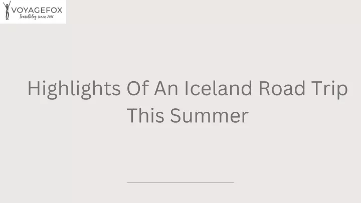 highlights of an iceland road trip this summer