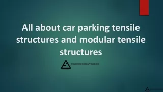 All about car parking tensile structures and modular tensile structures