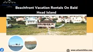 Find best Beachfront Vacation Rental on Bald Head Island – Atlantic Bliss