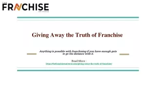 Giving Away the Truth of Franchise
