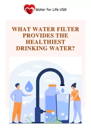 What Water Filter Provides the Healthiest Drinking Water