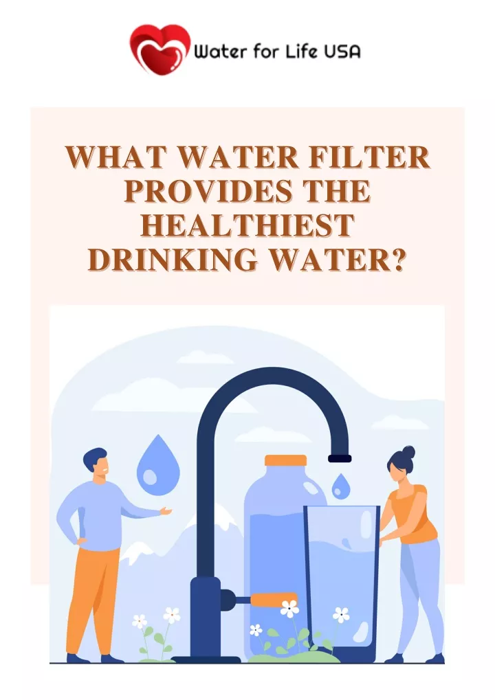 what water filter provides the healthiest