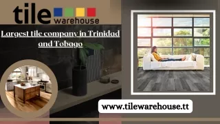 #1 Largest Tile Company in Trinidad and Tobago