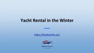 Yacht Rental in the Winter