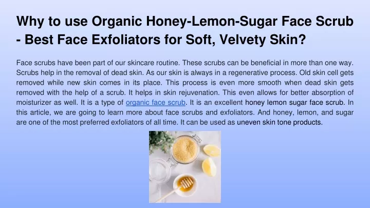 why to use organic honey lemon sugar face scrub best face exfoliators for soft velvety skin