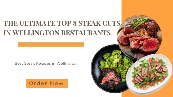 the ultimate top 8 steak cuts in wellington