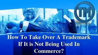 How To Take Over A Trademark If It is Not Being Used In Commerce_