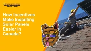 how incentives make installing solar panels