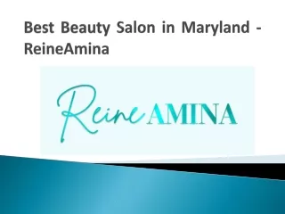 Best Beauty Salon in Maryland - ReineAmina