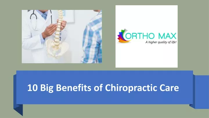 10 big benefits of chiropractic care