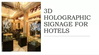 3D HOLOGRAPHIC SIGNAGE FOR HOTELS