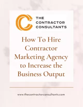 Use the Best Contractor Marketing Agency to Increase the Business Output
