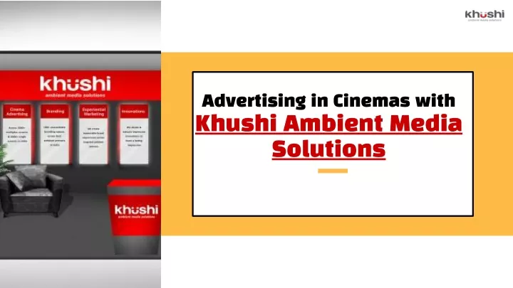 advertising in cinemas with khushi ambient media