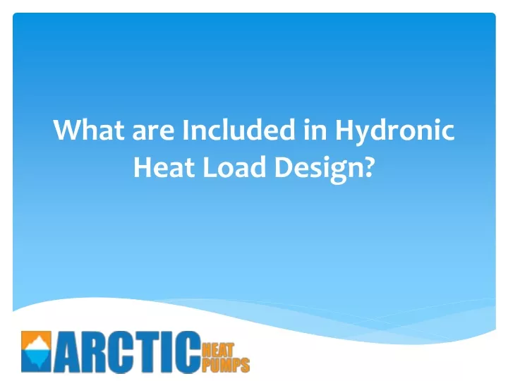 what are included in hydronic heat load design