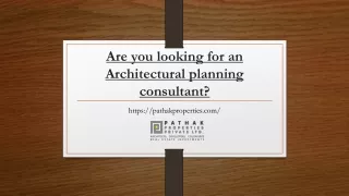 Are you looking for an Architectural planning consultant
