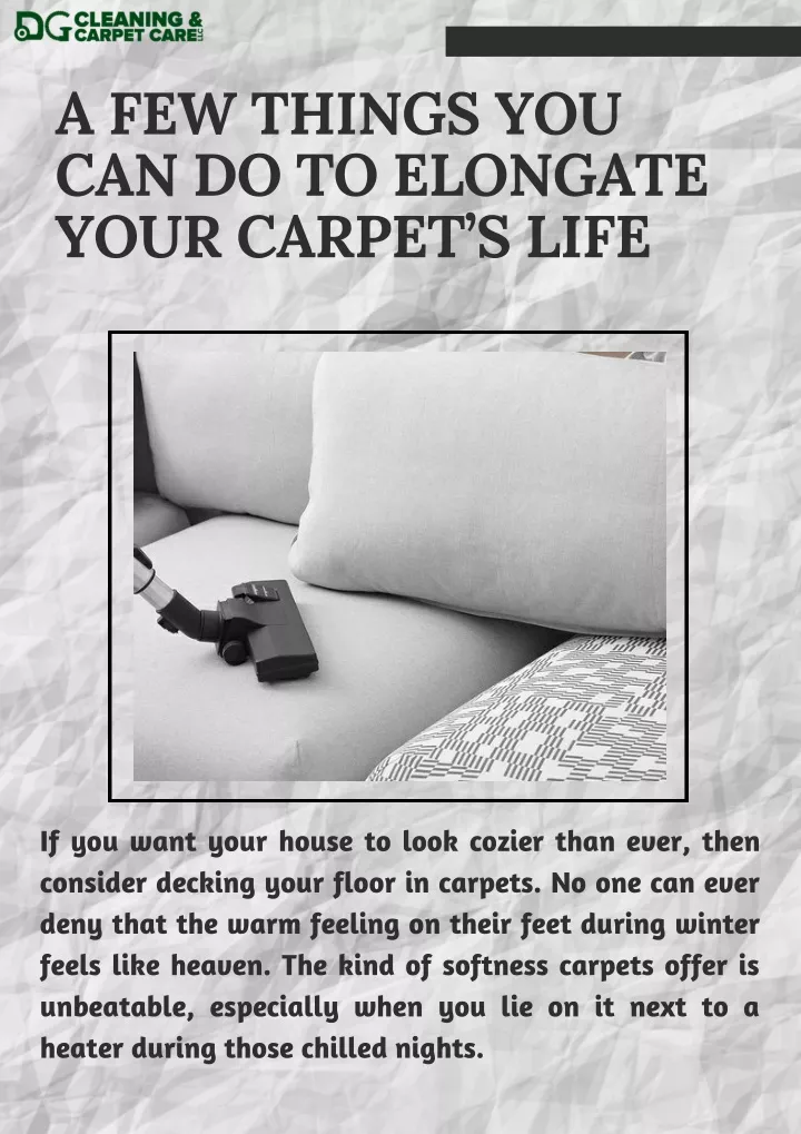 a few things you can do to elongate your carpet