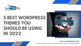 5 Best WordPress Themes You Should Be Using In 2022