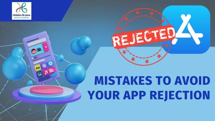 mistakes to avoid your app rejection