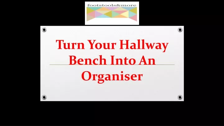 turn your hallway bench into an organiser