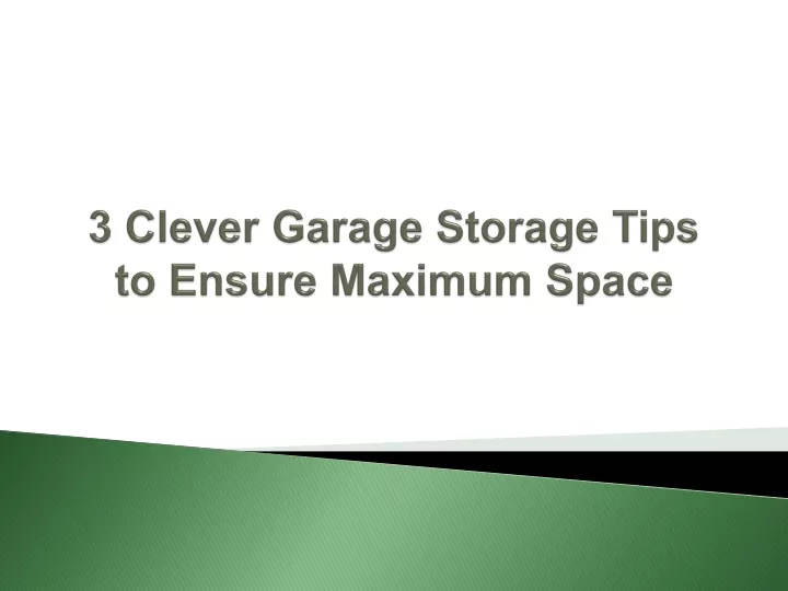 3 clever garage storage tips to ensure maximum space