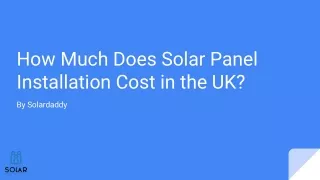 How Much Does Solar Panel Installation Cost in the UK