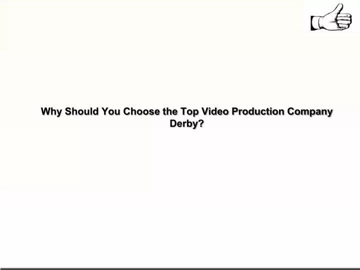 why should you choose the top video production