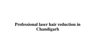 Professional laser hair reduction in Chandigarh