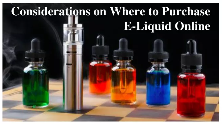 considerations on where to purchase e liquid online