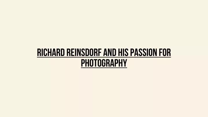 richard reinsdorf and his passion for photography