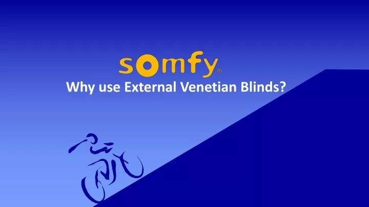 why use external venetian blinds