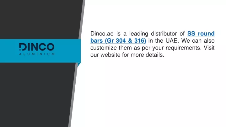 dinco ae is a leading distributor of ss round