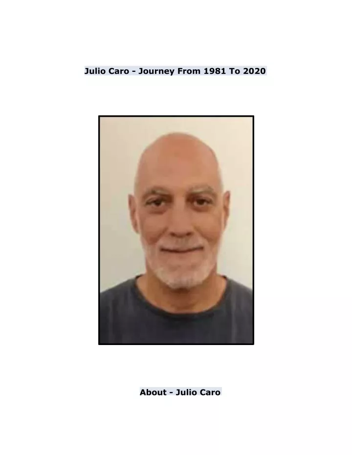 julio caro journey from 1981 to 2020