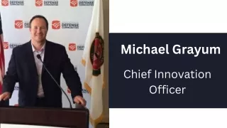 Michael Grayum - Chief Innovation Officer