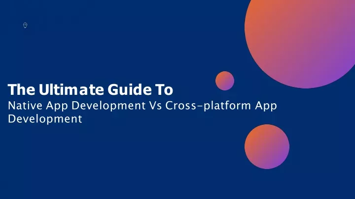 the ultimate guide to native app development