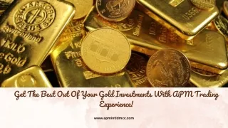 get the best out of your gold investments with