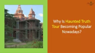 Why Is Haunted Truth Tour Becoming Popular Nowadays